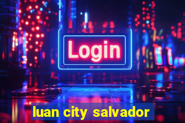 luan city salvador